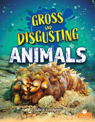 Book cover of GROSS & DISGUSTING ANIMALS