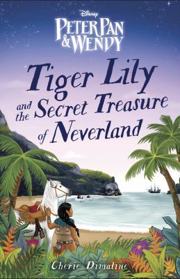 Book cover of TIGER LILY & THE SECRET TREASURE OF NEVERLAND