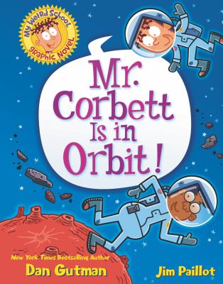 Book cover of MR CORBETT IS IN ORBIT - MY WEIRD SCHOOL