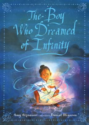 Book cover of THE BOY WHO DREAMED OF INFINITY: A TALE OF THE GENIS RAMANUJAN