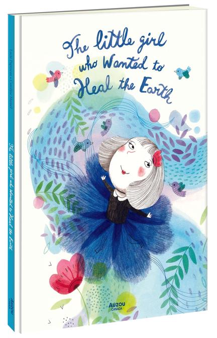 Book cover of LITTLE GIRL WHO WANTED TO HEAL THE EARTH