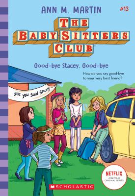 Book cover of BABY-SITTERS CLUB 13 GOOD-BYE STACEY