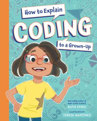 Book cover of HOW TO EXPLAIN CODING TO A GROWN-UP