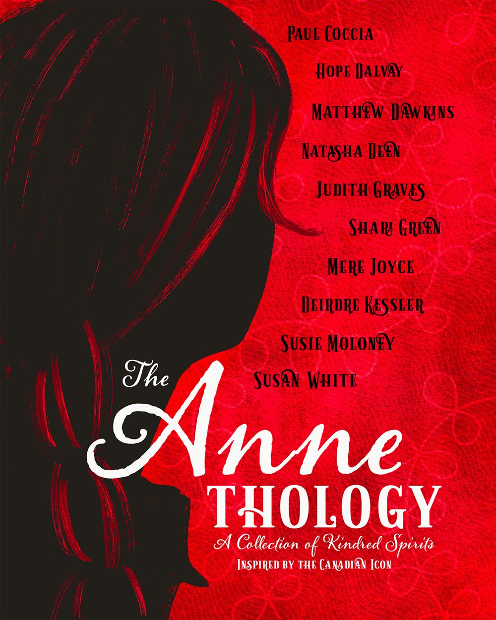 Book cover of ANNETHOLOGY - A COLLECTION OF KINDRED SPIRITS INSPIRED BY THE CANADIAN ICON