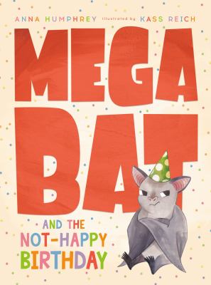 Book cover of MEGABAT & THE NOT-HAPPY BIRTHDAY