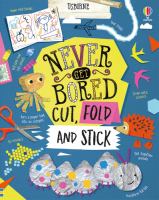 Book cover of NEVER GET BORED CUT FOLD & STICK