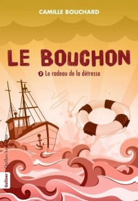 Book cover of BOUCHON 02 Le radeau de la détresse
