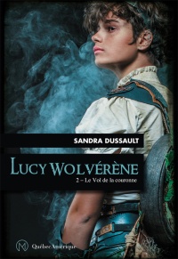Book cover of LUCY WOLVÉRÈNE 02 LE VOL DE LA COURONNE