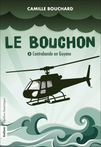 Book cover of BOUCHON 03 Contrebande en Guyane