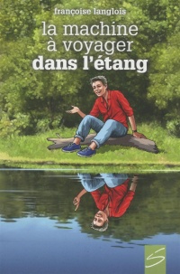 Book cover of MACHINE À VOYAGER DANS L'ÉTANG