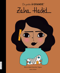 Book cover of ZAHA HADID - DE PETITE À GRANDE
