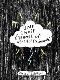 Book cover of CHOSE ÉTRANGE ET GENTILLE ET INVISIBLE