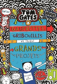 Book cover of TOM GATES 14 GAUFRETTES GRIBOUILLIS ET (TRÈS) GRANDS PROJETS