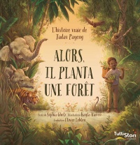 Book cover of ALORS IL PLANTA UNE FORET