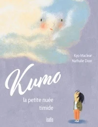 Book cover of KUMO, LA PETITE NUÉE TIMIDE