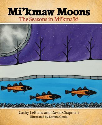 Book cover of MI'KMAW MOONS - THE SEASONS IN MI'KMA'KI