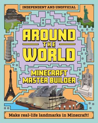Book cover of MINECRAFT MASTER BUILDER - AROUND THE WORLD