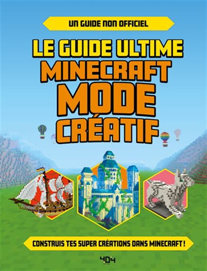 Book cover of GUIDE ULTIME MINECRAFT - MODE CRÉATIF UN GUIDE NON OFFICIEL