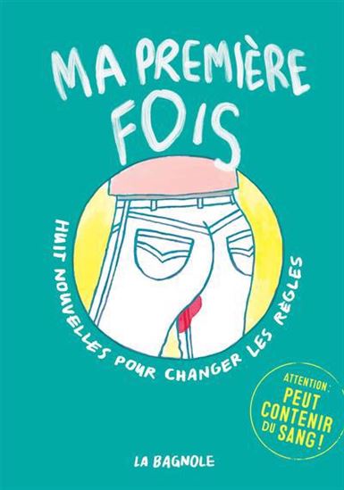 Book cover of MA PREMIÈRE FOIS - 8 NOUVELLES POUR CHANGER LES RÈGLES