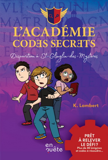 Book cover of ACADÉMIE CODES SECRETS - DISPARITION À ST-GINGLIN-DES-MYSTÈRES