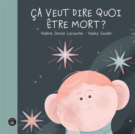 Book cover of ÇA VEUT DIRE QUOI ÊTRE MORT?