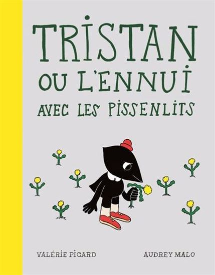 Book cover of TRISTAN OU L'ENNUI AVEC LES PISSENLITS