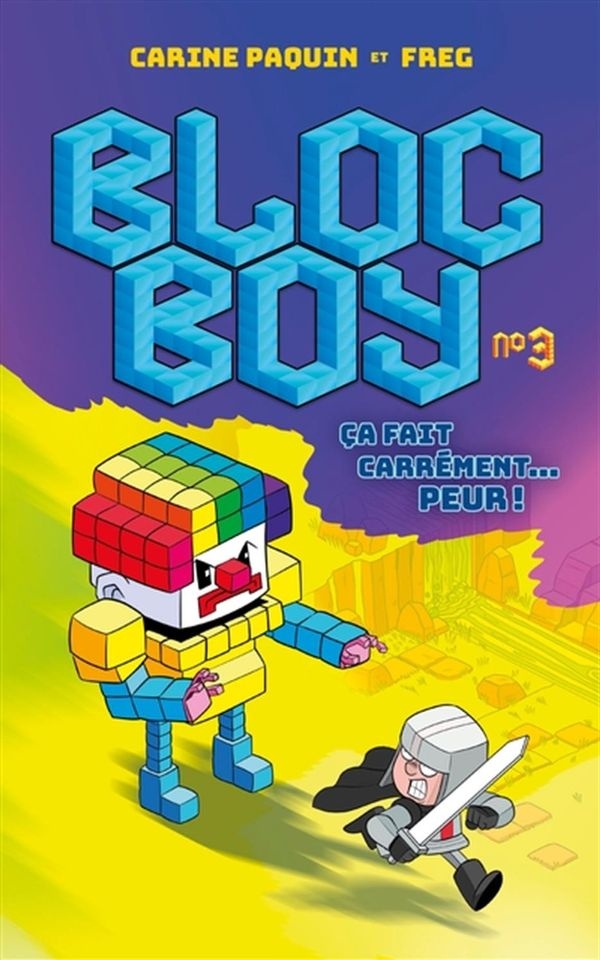 Book cover of BLOC BOY 03 CA FAIT CARREMENT PEUR