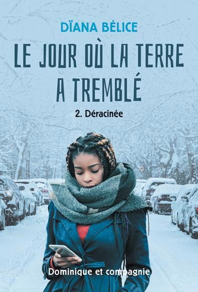 Book cover of JOUR OU LA TERRE A TREMBLE 02 DERACINEE