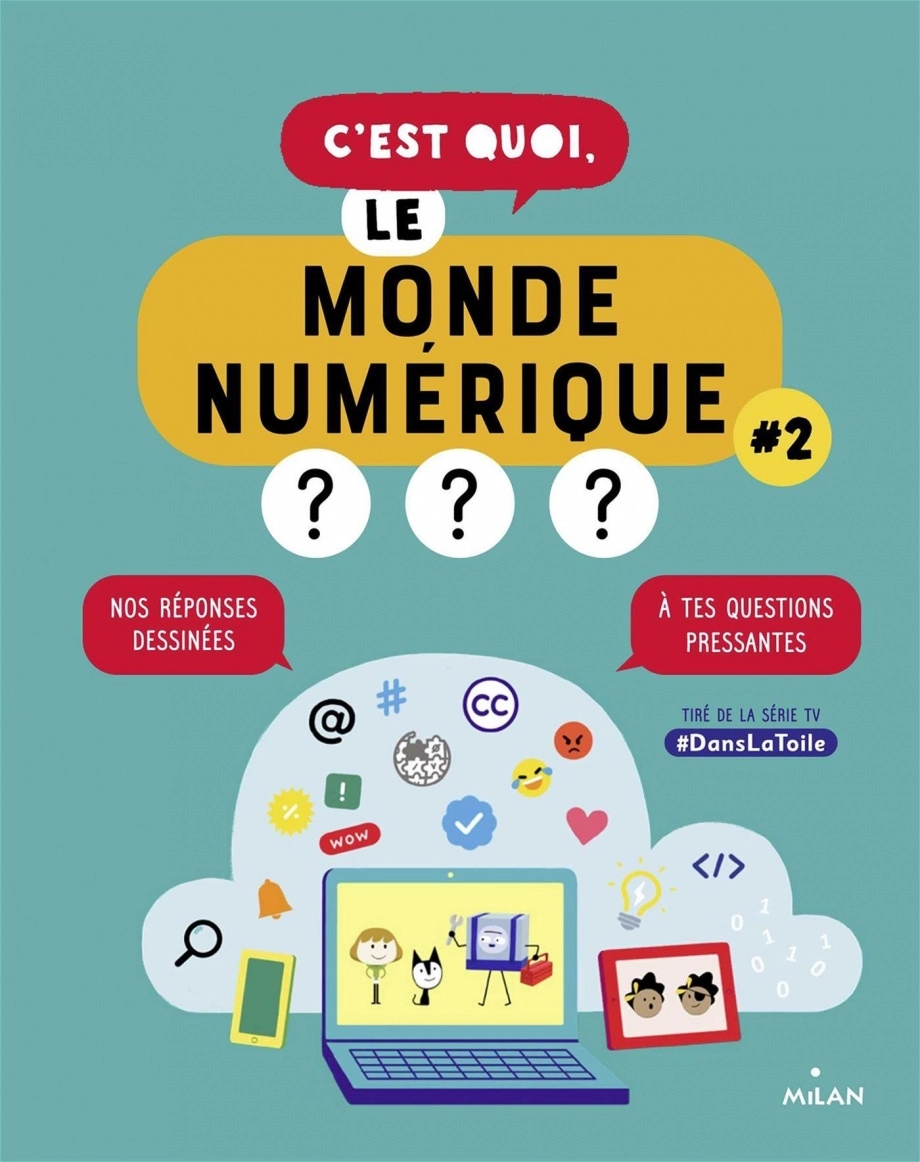 Book cover of C'EST QUOI LE MONDE NUMERIQUE 02