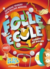 Book cover of FOLLE ÉCOLE 01 PASSER UN SAVON